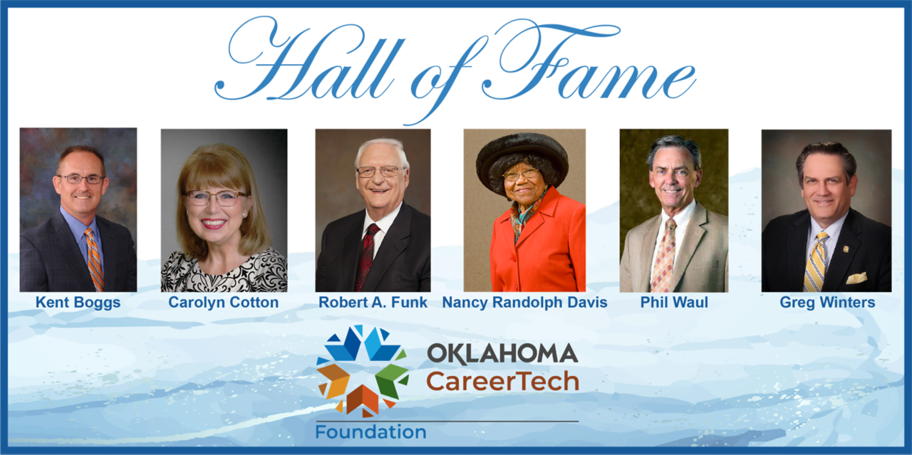 Kent Boggs, Carolyn Cotton, Robert A. Funk, Nancy Randolph Davis, Phil Waul and Greg Winters are the 2021 CareerTech Hall of Fame Inductees.