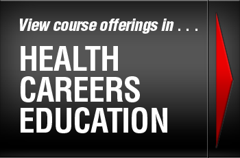 View course offerings in . . . Health Careers Education