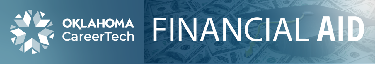 Financial Aid Low Header banner with the Oklahoma CareerTech logo in white with the text Financial Aid on top of currency.