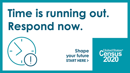 Time is running out. Respond now. United States Census 2020. Shape your future. Start Here. Link to census website.