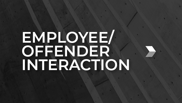 Employee/Offender Interaction
