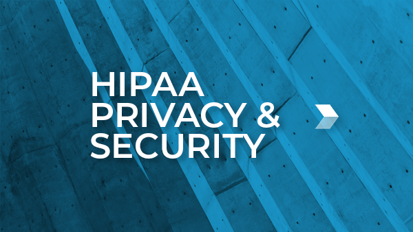HIPAA Privacy and Security