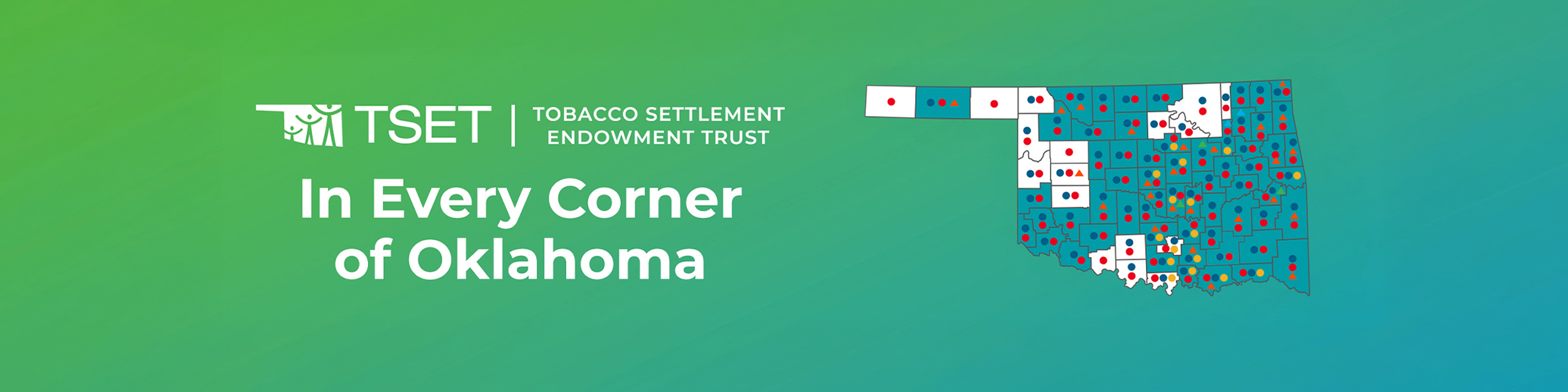 TSET, Tobacco Settlement Endowment Trust. In Every Corner of Oklahoma. A map of Oklahoma's counties marked with grant and program icons statewide.
