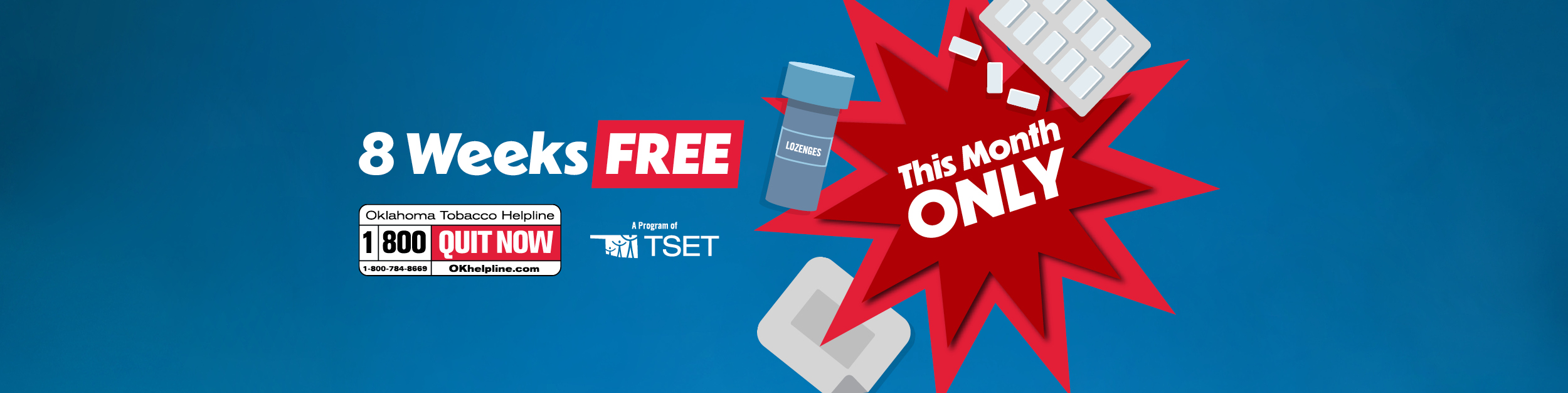 Illustrated blue banner reading "8 Weeks Free," with the Oklahoma Tobacco Helpline 1-800-QUIT-NOW logo, a "Program of TSET" logo, and a red starburst graphic reading "This Month Only," alongside illustrated nicotine lozenges, gum, and a patch.