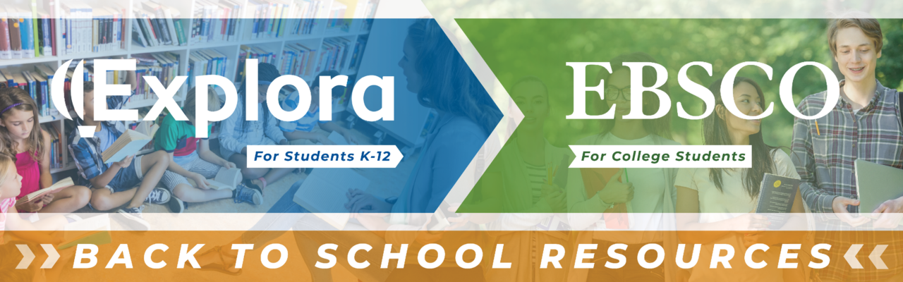 Explora and EBSCO: Back to School Resources