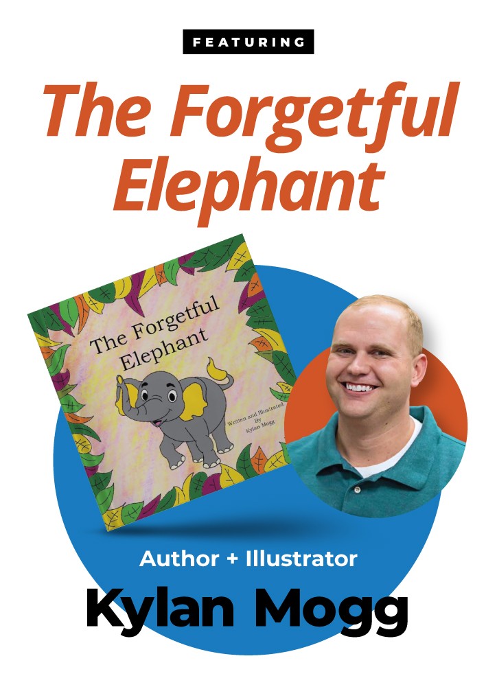 Featuring The Forgetful Elephant by Kylan Mogg