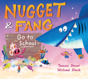 book cover with the title, "Nugget and Fang Go To School"