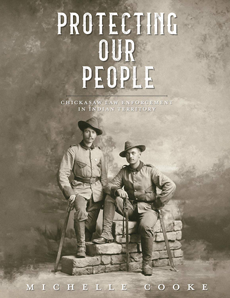 book cover with the title, "Protecting Our People: Chickasaw Law Enforcement in Indian Territory"