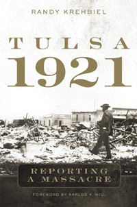 book cover with the title,"Tulsa 1921 Reporting A Massacre"