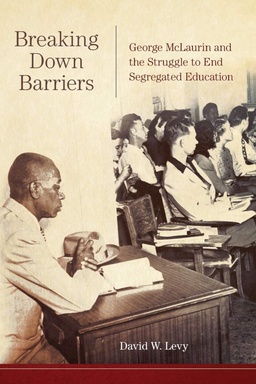 book cover with text, "Breaking Down Barriers George McLauren and the Struggle to End Segregated Education"
