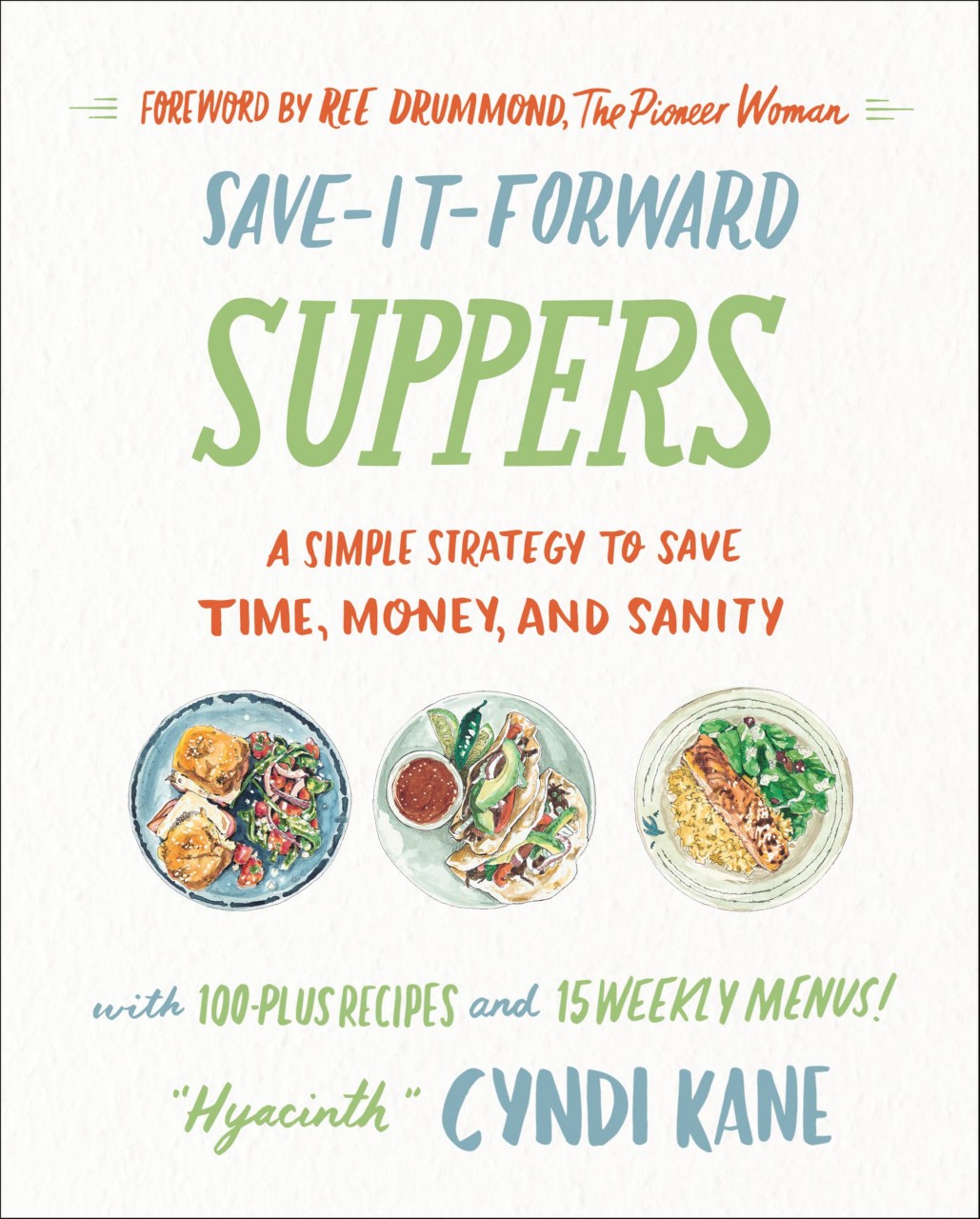 Save-It-Forward-Suppers: A Simple Strategy to Save Time, Money, and Sanity illustrated by Jeannine Bulleigh