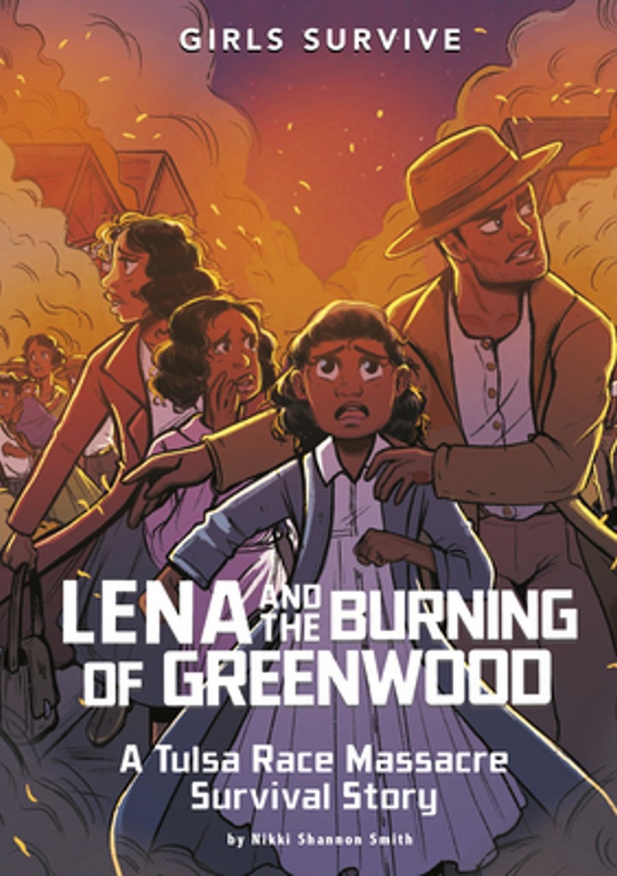 Lena and the Burning of Greenwood: A Tulsa Race Massacre Survival Story by Nikki Shannon Smith
