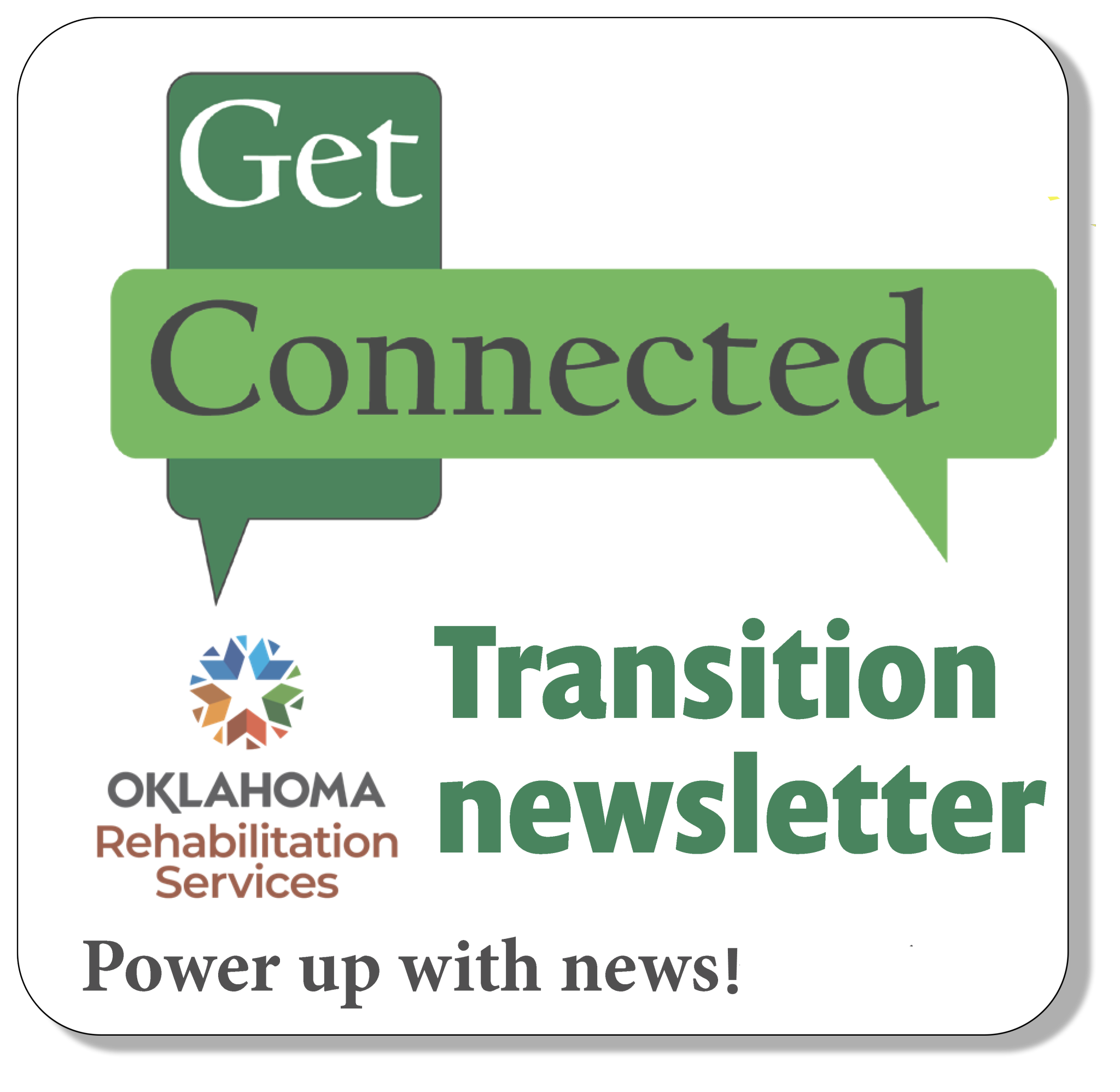 Get Connected, Transition Newsletter. DRS logo. Power up with news!