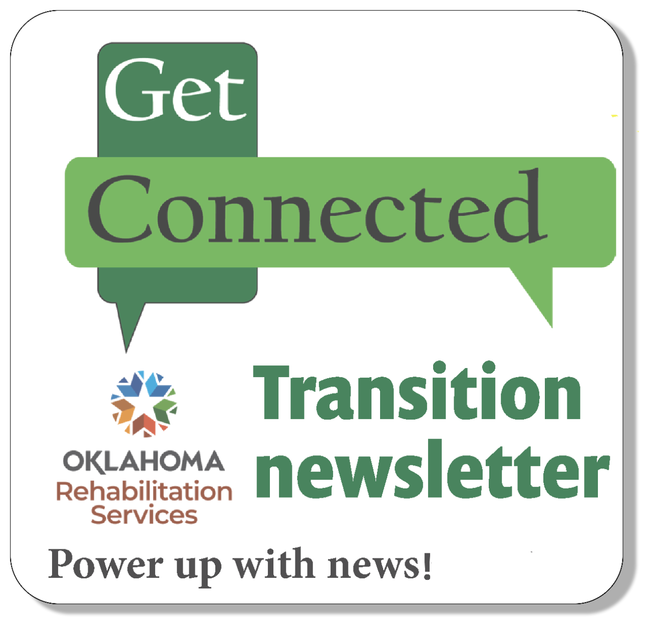 Get Connected, Transition Newsletter. DRS logo. Power up with news!