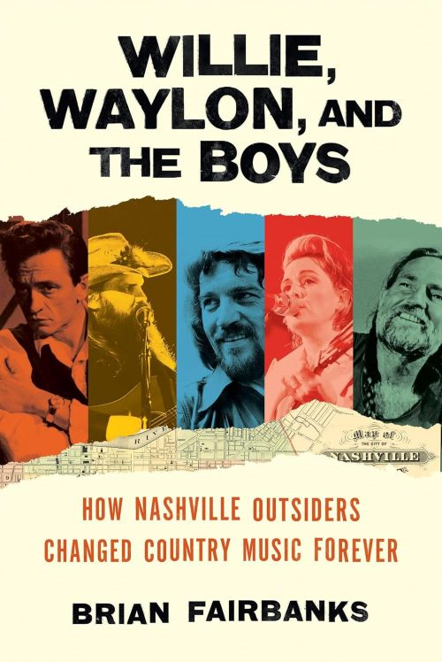 Willie, Waylon, and The Boys by: Brian Fairbanks