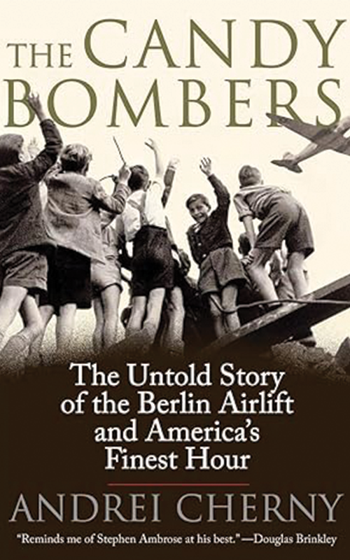 Book Cover of The Candy Bombers: The Untold Story of the Berlin Airlift and America's Finest Hour by Andrei Cherny