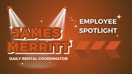 Employee Spotlight James Merritt James Merritt, Daily Rental Coordinator in the September Employee Spotlight