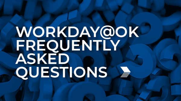 Workday@OK Frequently Asked Questions