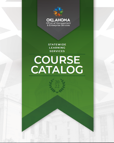 Catalog and course schedule of learning opportunities for all state employees provided by OMES HCM Learning and Development.